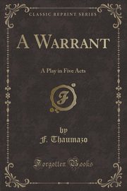 ksiazka tytu: A Warrant autor: Thaumazo F.