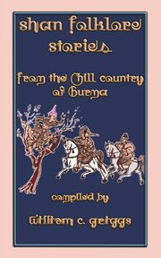 ksiazka tytu: Shan Folklore Stories from the Hill and Water Country of Burma autor: 