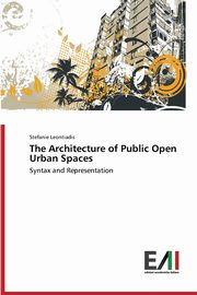 ksiazka tytu: The Architecture of Public Open Urban Spaces autor: Leontiadis Stefanie