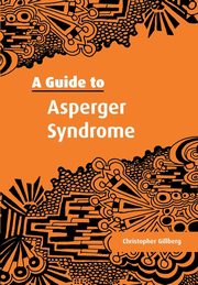 A Guide to Asperger Syndrome, Gillberg Christopher