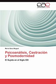 ksiazka tytu: Psicoanalisis, Castracion y Posmodernidad autor: Sanz Moguel Mar a.