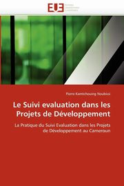 Le suivi evaluation dans les projets de dveloppement, NOUBISSI-P