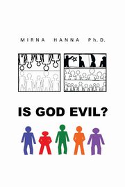 Is God Evil?, Hanna Ph. D. Mirna