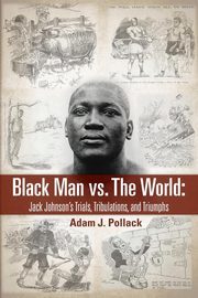 Black Man vs. The World, Pollack Adam J.