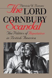 The Lord Cornbury Scandal, Bonomi Patricia U.