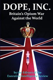 ksiazka tytu: DOPE, INC. Britain's Opium War Against the World autor: Intelligence Review Executive