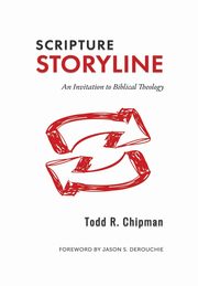 Scripture Storyline, Chipman Todd R.