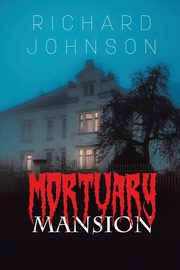 ksiazka tytu: Mortuary Mansion autor: Johnson Richard