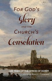 For God's Glory and the Church's Consolation, 