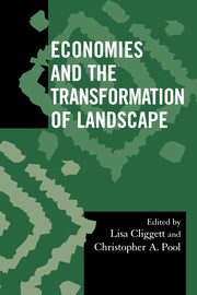 ksiazka tytu: Economies and the Transformation of Landscape autor: Cliggett Lisa
