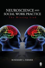 Neuroscience and Social Work Practice, Farmer Rosemary L.