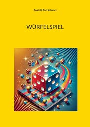 Wrfelspiel, Schwarz Anatolij Anri