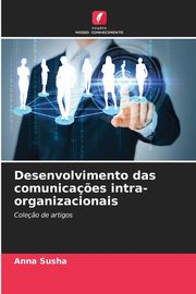 Desenvolvimento das comunica?es intra-organizacionais, Susha Anna