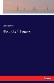 Electricity in Surgery, Butler John