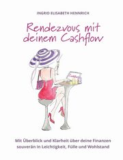 Rendezvous mit deinem Cashflow, Hennrich Ingrid Elisabeth