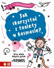 Mam pytanie Jak skorzysta z toalety w kosmosie?, Gifford Clive