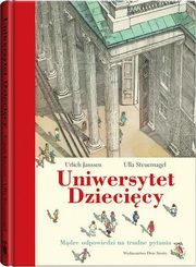 ksiazka tytu: Uniwersytet Dziecicy autor: Janssen Urlich, Steuernagel Ulla