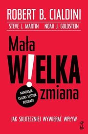 ksiazka tytu: Maa wielka zmiana autor: Cialdini Robert B., Martin Steve J., Goldstein Noah