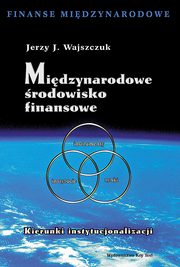 Midzynarodowe rodowisko finansowe, Wajszczuk Jerzy J.