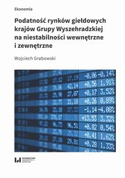 Podatno rynkw giedowych krajw Grupy Wyszehradzkiej na niestabilnoci wewntrzne i zewntrzne, Grabowski Wojciech