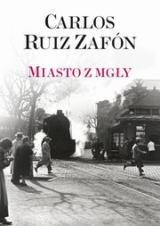 Miasto z mgły, Zafon Carlos Ruiz
