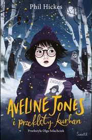 Aveline Jones i przeklty kurhan. Tom 3, Hickes Phil