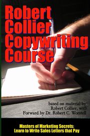 ksiazka tytu: Robert Collier Copywriting Course - Masters of Marketing Secrets autor: Collier Robert