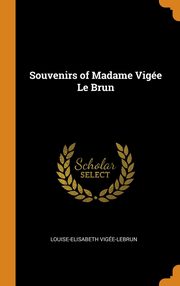 ksiazka tytu: Souvenirs of Madame Vige Le Brun autor: Vige-Lebrun Louise-Elisabeth