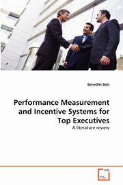 Performance Measurement and Incentive Systems for Top Executives, Bolz Benedikt