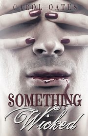SOMETHING WICKED, OATES CAROL