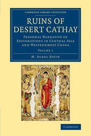 Ruins of Desert Cathay, Stein M. Aurel