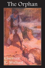 The Orphan, Mulford Clarence E.