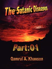 The Satanic Diseases, Khanson Qamrul  A.