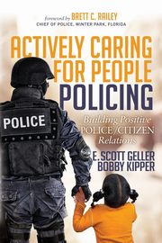Actively Caring for People Policing, Geller E. Scott
