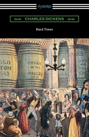 Hard Times (with an Introduction by Edwin Percy Whipple), Dickens Charles