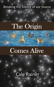 The Origin Comes Alive, Rainer Cale