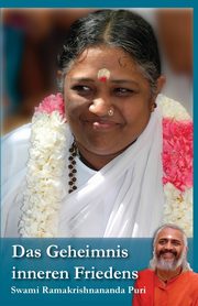 Das Geheimnis inneren Friedens, Swami Ramakrishnananda Puri