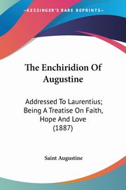 The Enchiridion Of Augustine, Augustine Saint