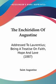 The Enchiridion Of Augustine, Augustine Saint