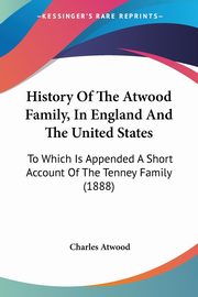 History Of The Atwood Family, In England And The United States, 