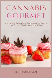 Cannabis Gourmet, Sorensen Jeff