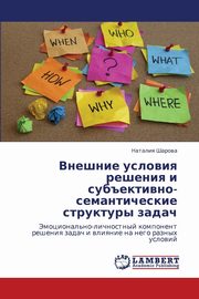 ksiazka tytu: Vneshnie Usloviya Resheniya I Subektivno-Semanticheskie Struktury Zadach autor: Sharova Nataliya