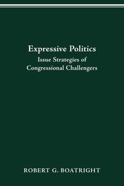 EXPRESSIVE POLITICS, BOATRIGHT ROBERT G.
