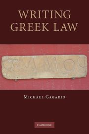 Writing Greek Law, Gagarin Michael