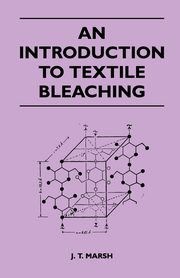An Introduction to Textile Bleaching, Marsh J. T.