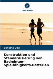 Konstruktion und Standardisierung von Badminton-Spielfhigkeits-Batterien, Devi Suneeta