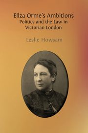 Eliza Orme's Ambitions, Howsam Leslie