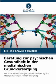 Beratung zur psychischen Gesundheit in der medizinischen Grundversorgung, Chaves Fagundes Elisiene