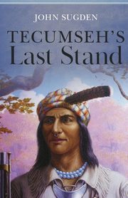 Tecumseh's Last Stand, Sugden John