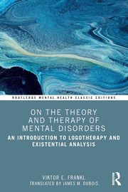 On the Theory and Therapy of Mental Disorders, Frankl Viktor E.